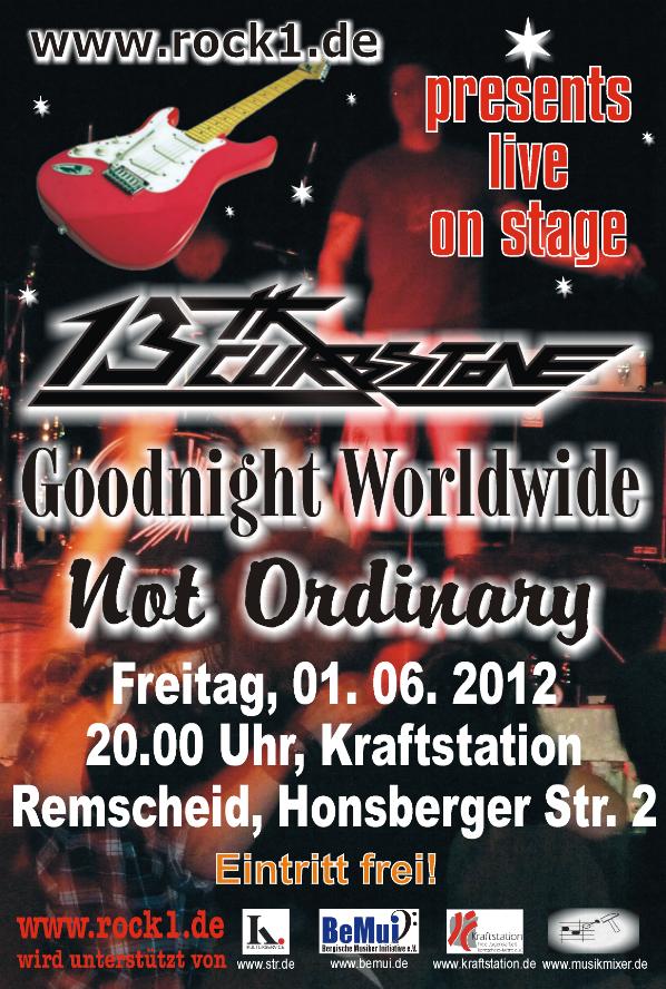 Rockkonzert am 01.06.12 in der Kraftstation, RS, mit 13th Curbstone, Goodnight Worldwide und Not Ordinary